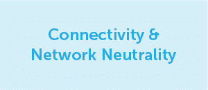 Connectivity & Network Neutrality