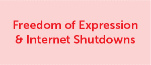 Freedom of Expression & Internet Shutdowns