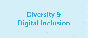 Diversity & Digital Inclusion