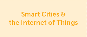 Smart Cities & the Internet of Things