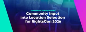 Report Back on RightsCon Community Calls: Community Input into Location Selection for RightsCon 2026